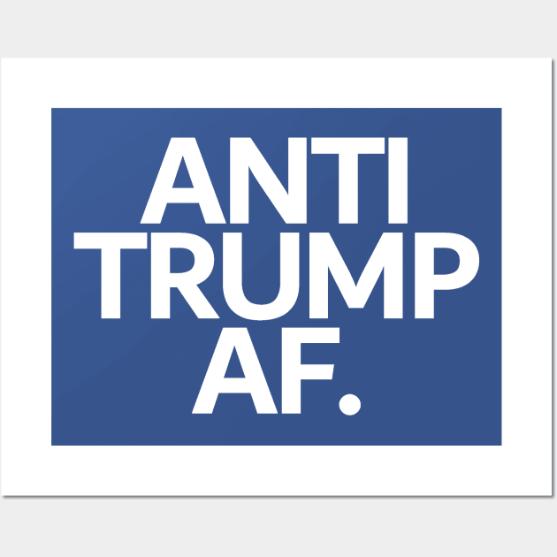 Anti Trump AF Wall Art by Etopix